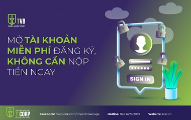 MỞ TÀI KHOẢN - MIỄN PHÍ ĐĂNG KÝ, KHÔNG CẦN NỘP TIỀN NGAY